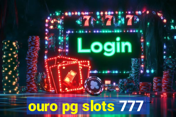ouro pg slots 777