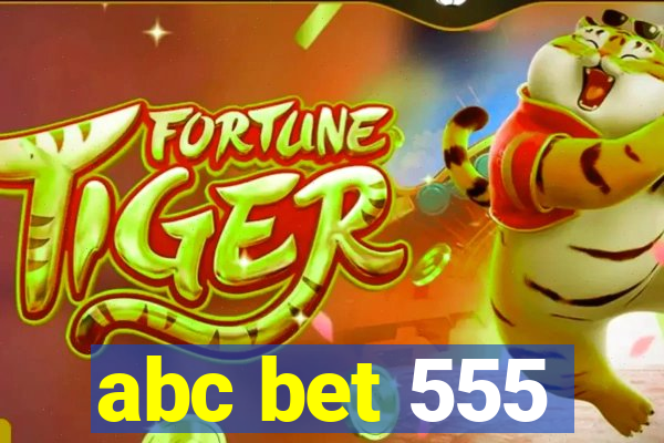abc bet 555