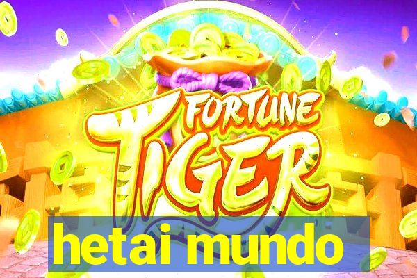 hetai mundo