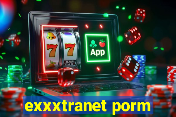 exxxtranet porm