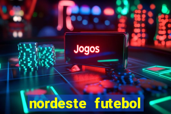 nordeste futebol vip net