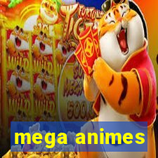 mega animes