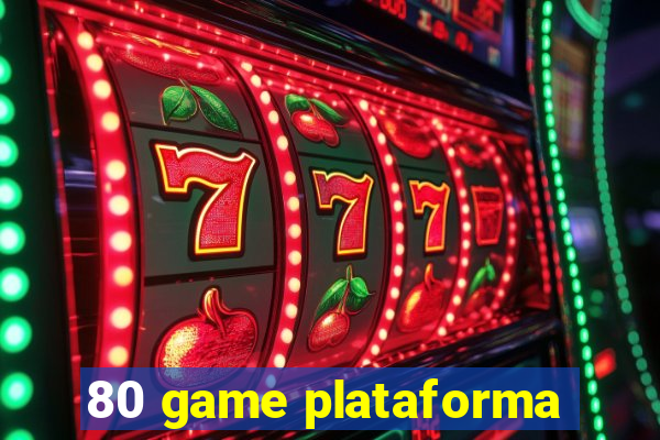 80 game plataforma
