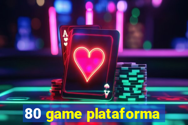 80 game plataforma