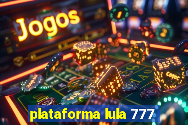 plataforma lula 777