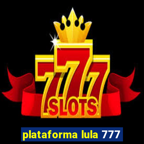 plataforma lula 777