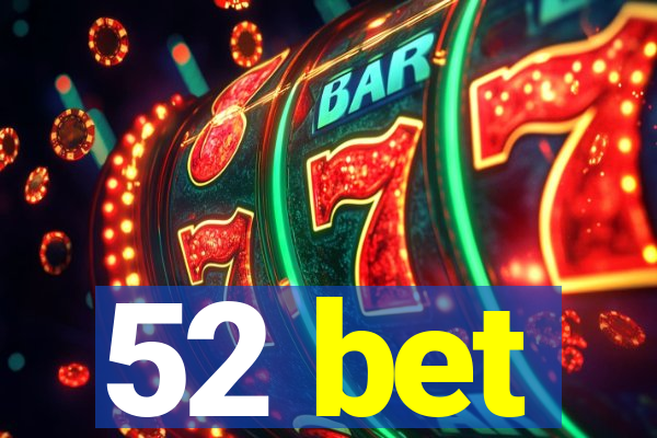 52 bet