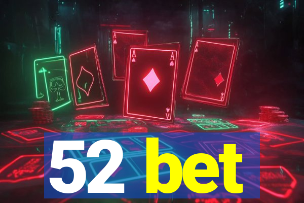 52 bet