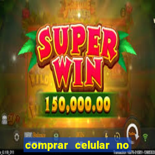 comprar celular no boleto parcelado