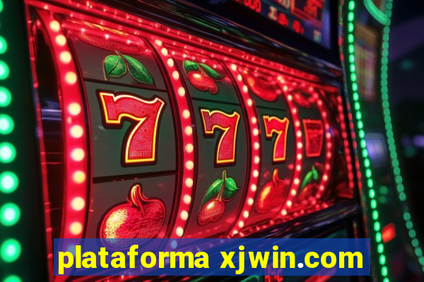 plataforma xjwin.com