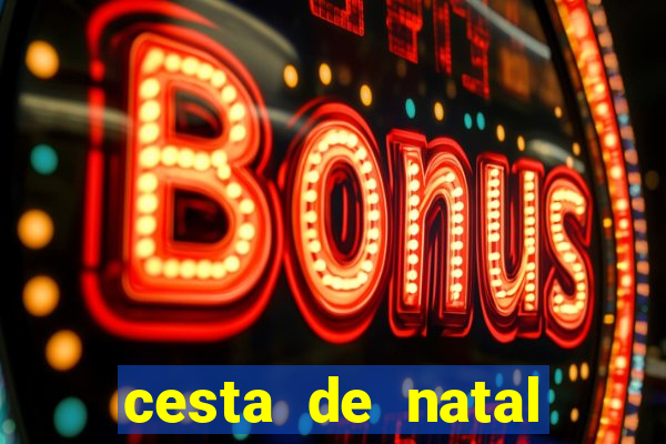 cesta de natal salvador bahia