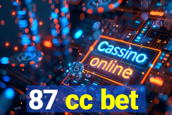 87 cc bet
