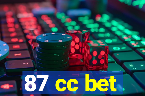 87 cc bet