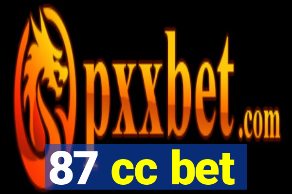87 cc bet