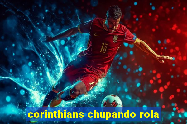 corinthians chupando rola