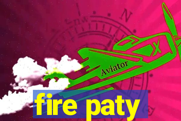 fire paty