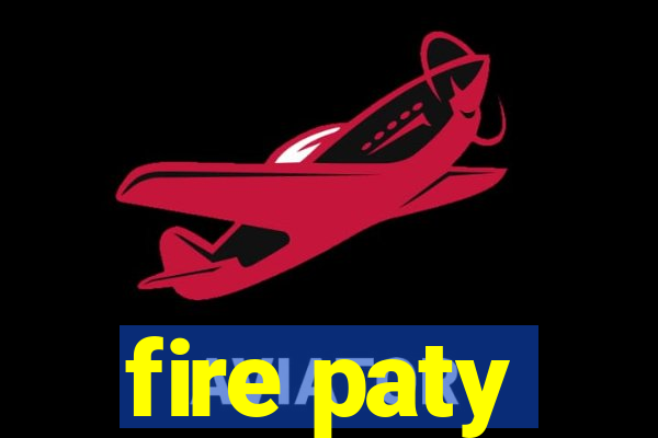 fire paty