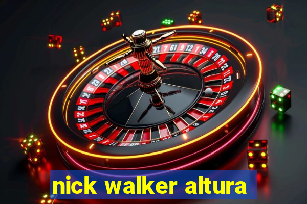 nick walker altura
