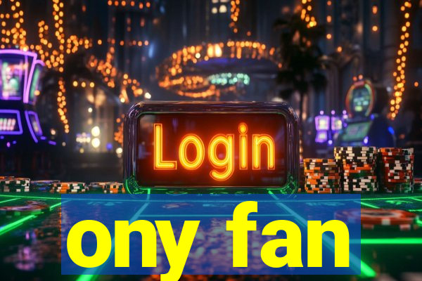 ony fan