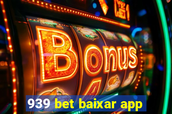 939 bet baixar app