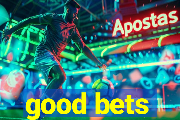 good bets