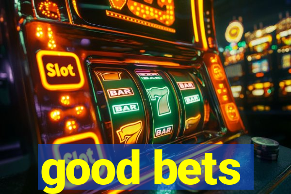 good bets