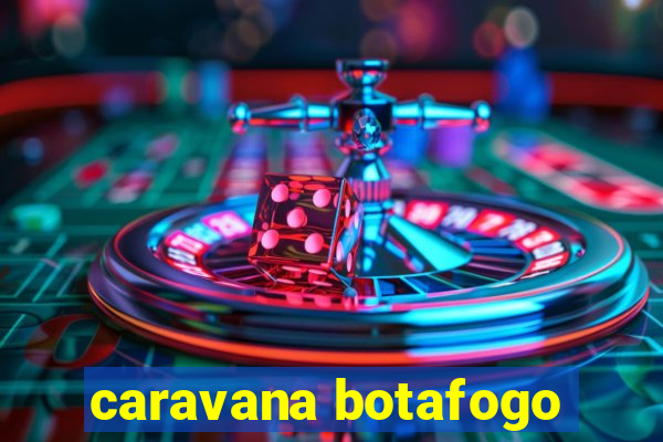 caravana botafogo