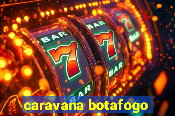 caravana botafogo