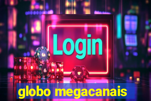 globo megacanais
