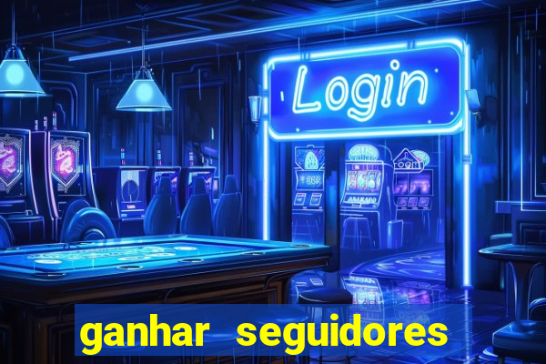 ganhar seguidores instagram gratis