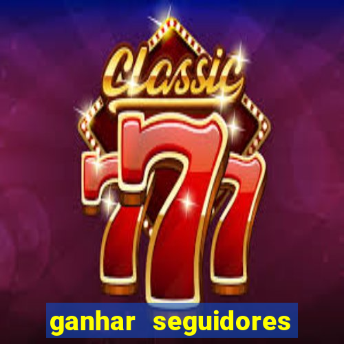 ganhar seguidores instagram gratis