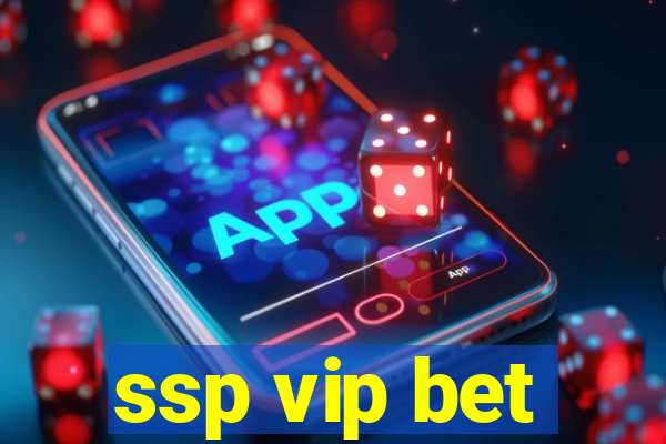 ssp vip bet