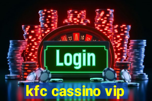 kfc cassino vip