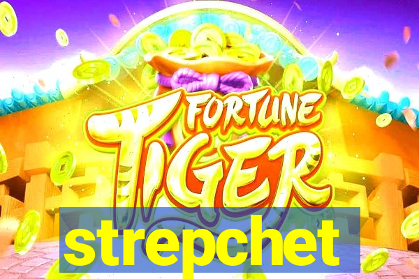 strepchet