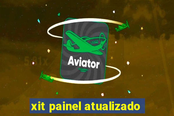 xit painel atualizado