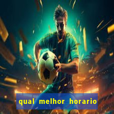 qual melhor horario para jogar betano
