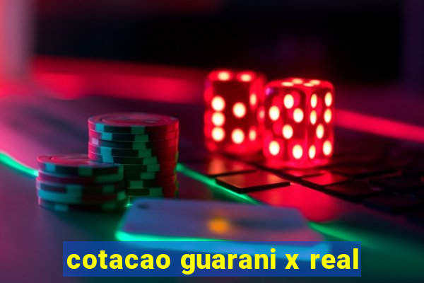 cotacao guarani x real