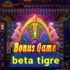 beta tigre