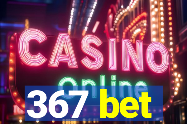 367 bet