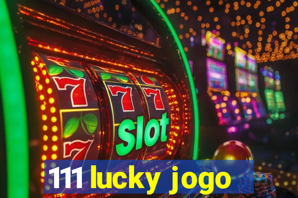111 lucky jogo