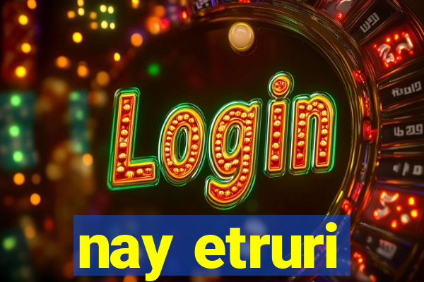 nay etruri