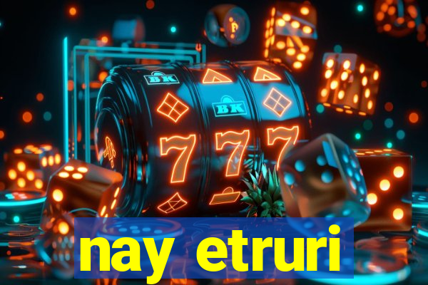 nay etruri