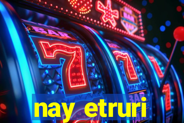 nay etruri