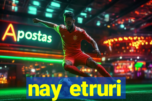 nay etruri