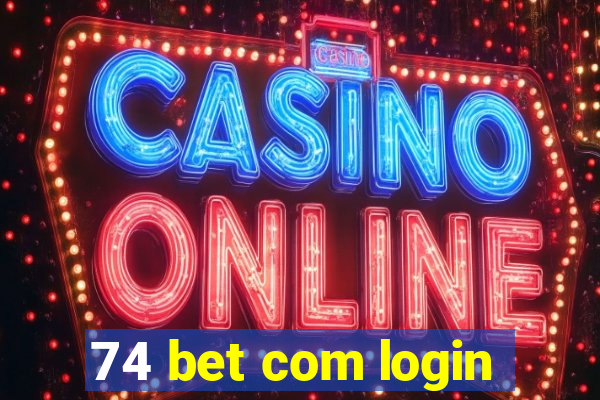74 bet com login