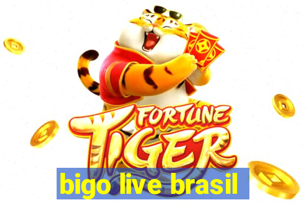 bigo live brasil