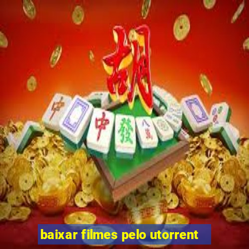 baixar filmes pelo utorrent