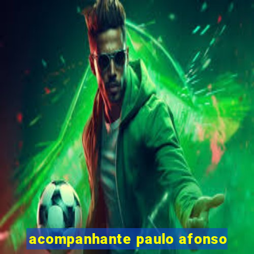 acompanhante paulo afonso