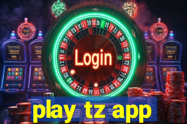 play tz app