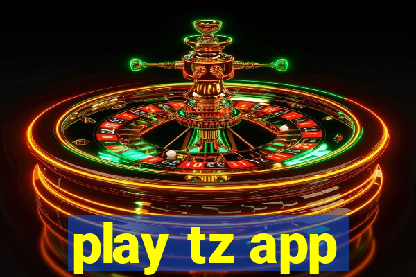 play tz app